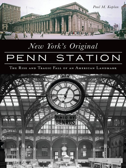 Title details for New York's Original Penn Station by Paul M. Kaplan - Available